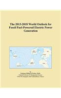 The 2013-2018 World Outlook for Fossil Fuel-Powered Electric Power Generation