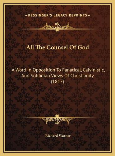 All The Counsel Of God