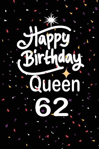 Happy birthday queen 62