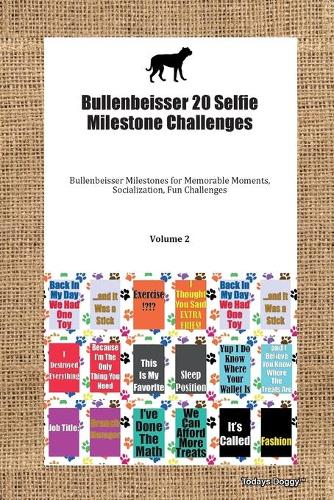 Bullenbeisser 20 Selfie Milestone Challenges Bullenbeisser Milestones for Memorable Moments, Socialization, Fun Challenges Volume 2