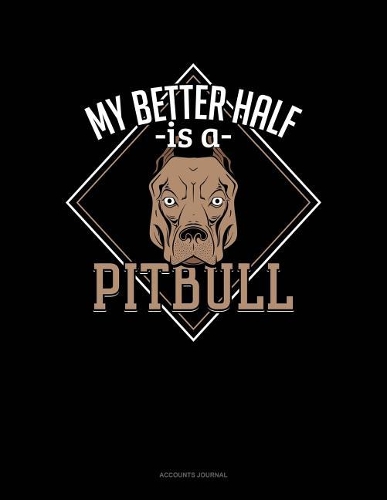 My Better Half Is a Pitbull