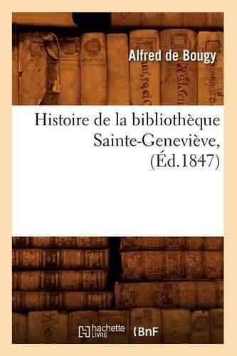 Histoire de la Bibliothèque Sainte-Geneviève, (Éd.1847)