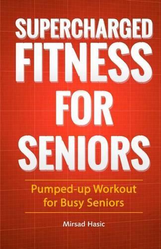 Supercharged Fitness For Seniors
