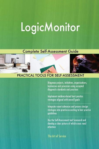LogicMonitor Complete Self-Assessment Guide