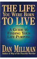 The Life You Were Born to Live