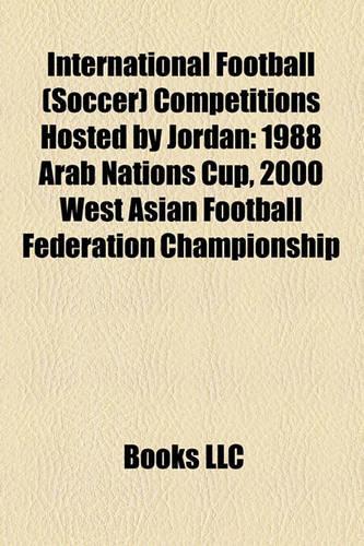 International Football (Soccer) Competitions Hosted by Jordan