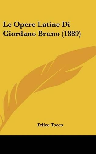 Le Opere Latine Di Giordano Bruno (1889)