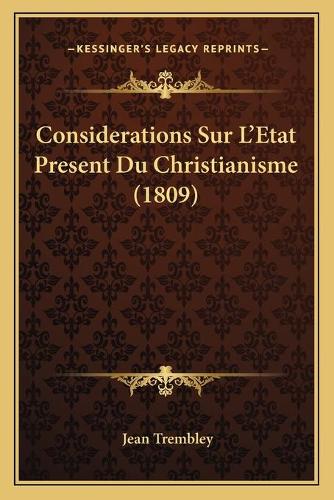 Considerations Sur L'Etat Present Du Christianisme (1809)