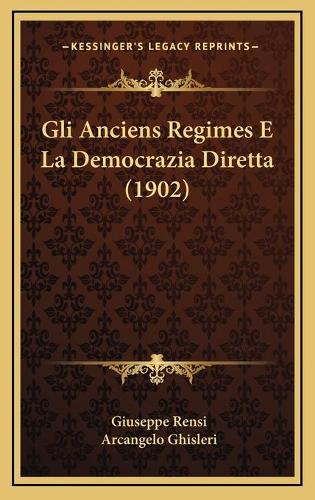 Gli Anciens Regimes E La Democrazia Diretta (1902)