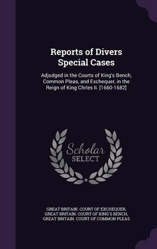 Reports of Divers Special Cases
