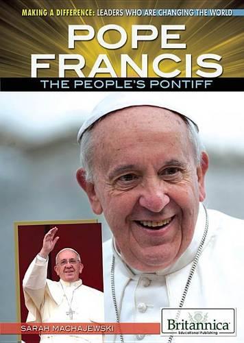 Pope Francis: The People's Pontiff(Making a Difference: Leaders Who Are Changing the World)