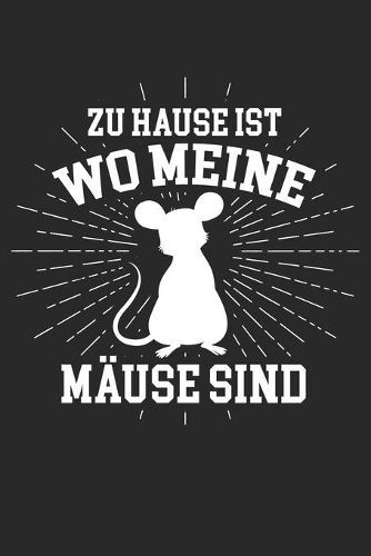 zu Hause ist wo meine Mäuse sind