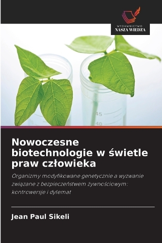 Nowoczesne biotechnologie w świetle praw czlowieka
