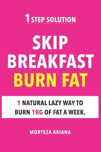 Skip Breakfast & Burn Fat