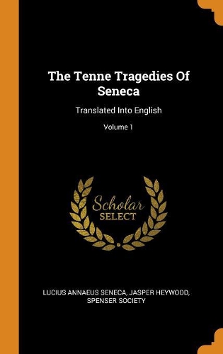 The Tenne Tragedies Of Seneca