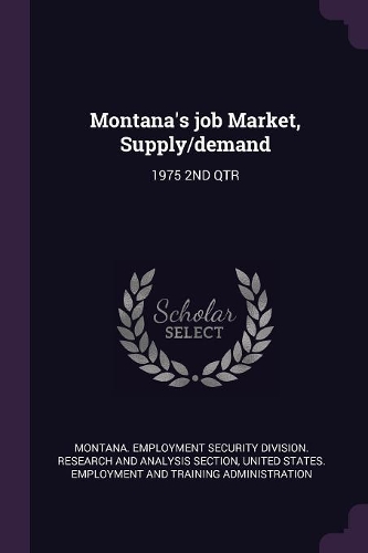 Montana's Job Market, Supply/Demand