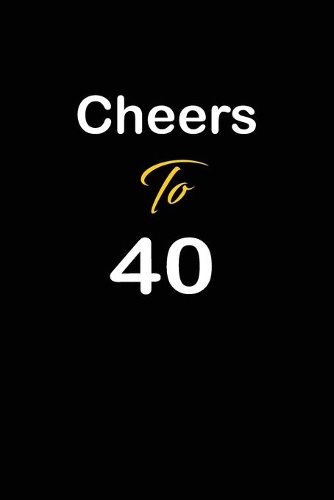 Cheers To 40