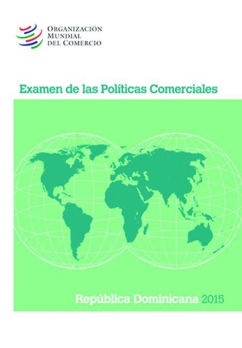 Examen de Las Políticas Comerciales 2015: República Dominicana