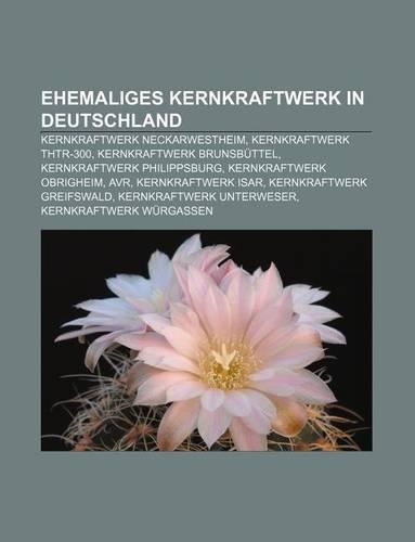 Ehemaliges Kernkraftwerk in Deutschland