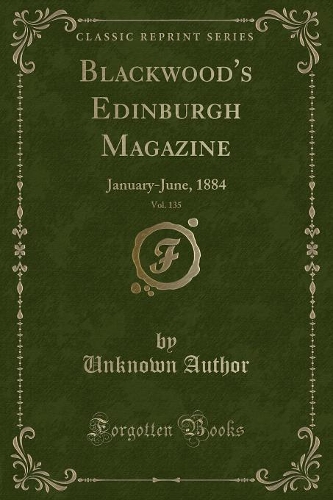 Blackwood's Edinburgh Magazine, Vol. 135