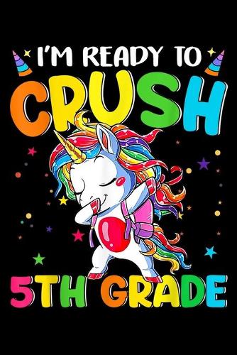 I'M Ready To Crush 5Th Grade