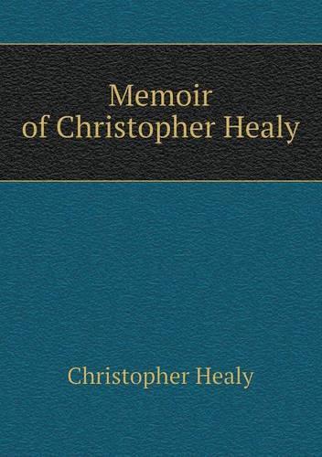 Memoir of Christopher Healy
