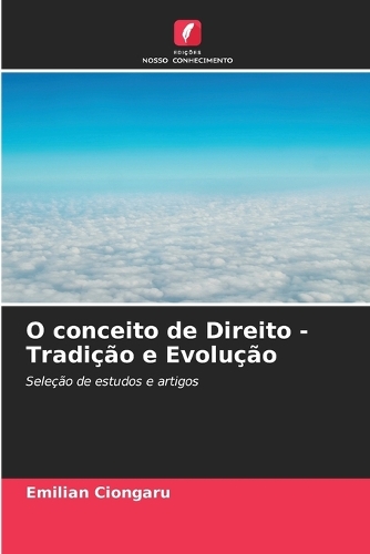 O conceito de Direito - Tradição e Evolução
