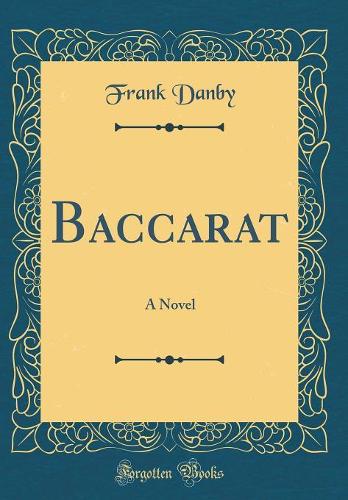 Baccarat: A Novel (Classic Reprint)