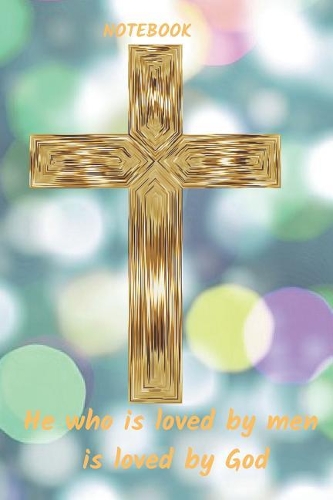 He Who Is Loved by Men Is Loved by God. Notebook