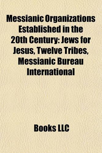 Messianic Organizations Established in the 20th Century