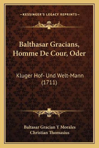 Balthasar Gracians, Homme De Cour, Oder
