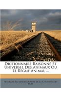 Dictionnaire Raisonne Et Universel Des Animaux Ou Le Regne Animal ...