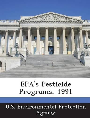 EPA's Pesticide Programs, 1991