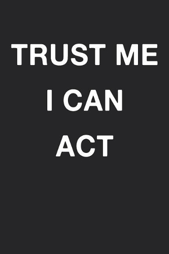 Trust Me I Can Act