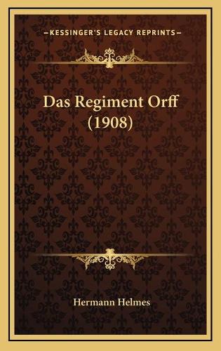 Das Regiment Orff (1908)