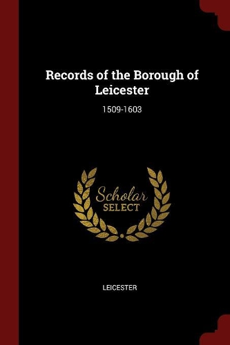 Records of the Borough of Leicester