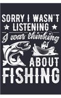 Sorry I Wasnt Listening I Was Thinking About Fishing