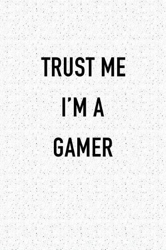 Trust Me I'm a Gamer