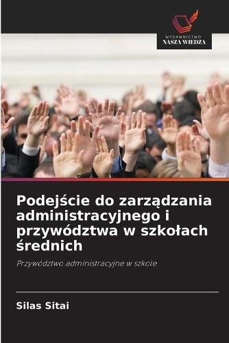 Podejście do zarządzania administracyjnego i przywództwa w szkolach średnich