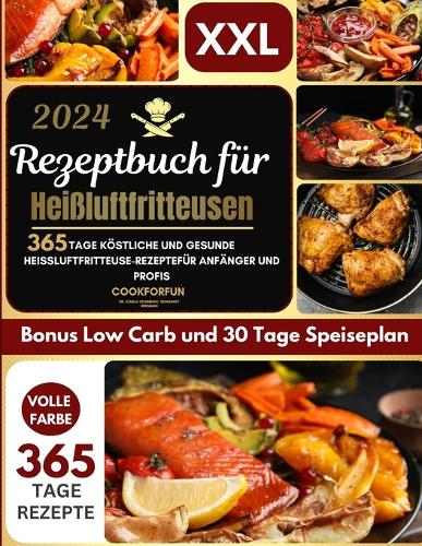 Xxl-Rezeptbuch für Heißluftfritteusen 2024