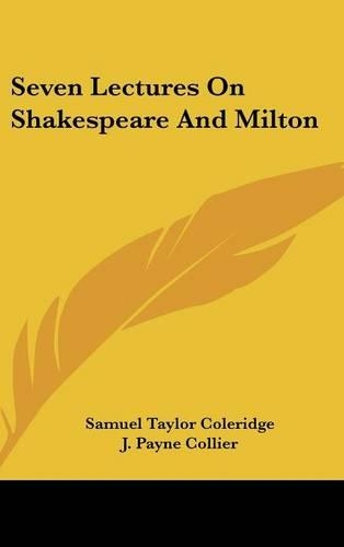 Seven Lectures On Shakespeare And Milton