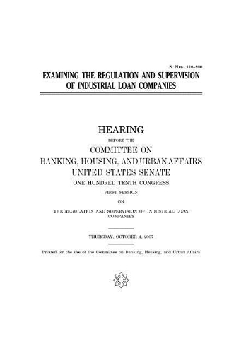 Examining the Regulation and Supervision of Industrial Loan Companies