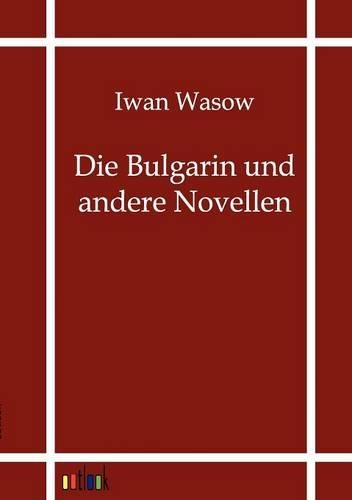 Die Bulgarin und andere Novellen