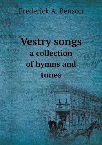 Vestry songs a collection of hymns and tunes