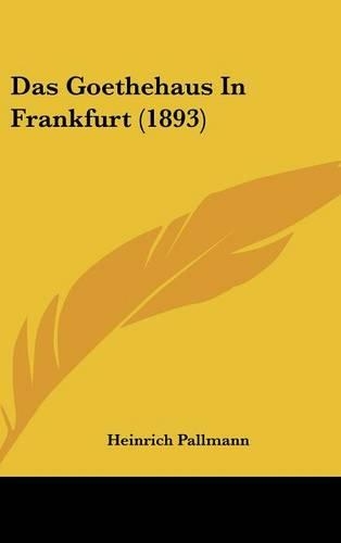 Das Goethehaus in Frankfurt (1893)