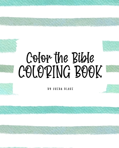 Color the Bible Coloring Book for Children (8x10 Coloring Book / Activity Book)