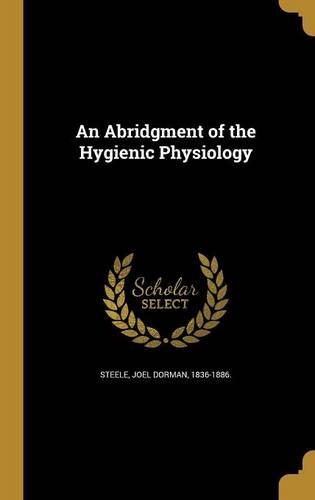 An Abridgment of the Hygienic Physiology