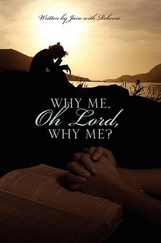 Why Me, Oh Lord, Why Me?
