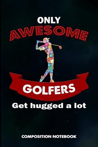 Only Awesome Golfers Get Hugged a Lot