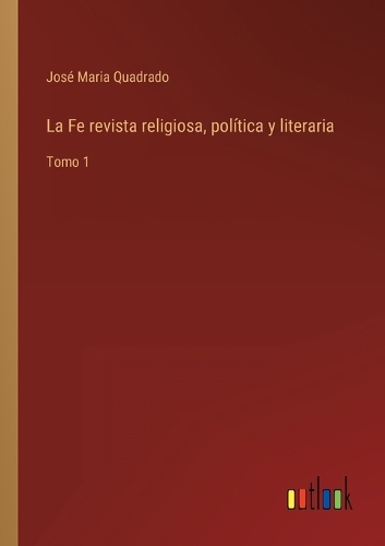La Fe revista religiosa, política y literaria
